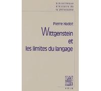 Wittgenstein Et Les Limites Du Langage - Suivi D'une Lettre De Gem Anscombe Et De Logique Et Littérature Réflexions Sur La Signification De La Forme Littéraire Chez Wittgenstein