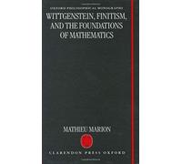 Wittgenstein, Finitism, And The Foundations Of Mathematics