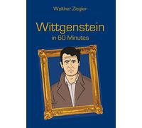 Wittgenstein in 60 Minutes: Great Thinkers in 60 Minutes