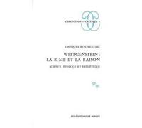 Wittgenstein : La rime et la raison Jacques Bouveresse (Auteur)