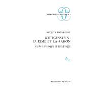 Wittgenstein, La Rime Et La Raison - Science, Éthique Et Esthétique