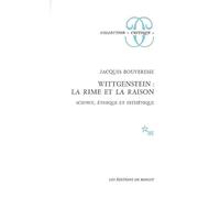 Wittgenstein : la rime et la raison. Science, éthique et esthétique