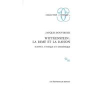 Wittgenstein : La rime et la raison - Science ethique et esthetique - Jacques Bouveresse - Minuit - Livre