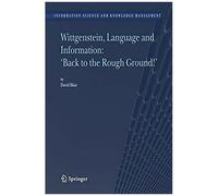 Wittgenstein, Language And Information: "Back To The Rough Ground!