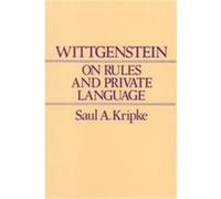 Wittgenstein on Rules and Private Language Saul Kripke (Auteur)