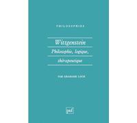 Wittgenstein : philosophie, logique, thérapeutique