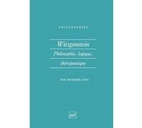 Wittgenstein - Philosophie, Logique, Thérapeutique