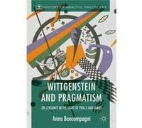 Wittgenstein & Pragmatism Anna Boncompagni, (Auteur)