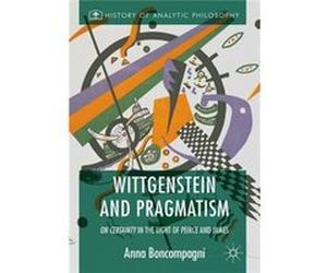 Wittgenstein & Pragmatism Anna Boncompagni, (Auteur)