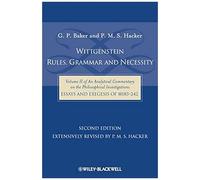 Wittgenstein: Rules, Grammar And Necessity: Volume 2 Of An Analytical Commentary On The Philosophical Investigations, Essays And Exegesis 185-242