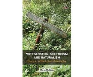 Wittgenstein Scepticism and Naturalism by Marie McGinn Marie McGinn (Auteur)