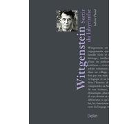 Ludwig Wittgenstein - Sortir Du Labyrinthe