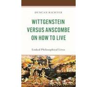 Wittgenstein Versus Anscombe On How To Live