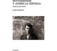 Wittgenstein y "Sobre la certeza": Guía de lectura