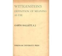 Wittgensteins Definition of Meaning As Use by Garth Hallett Garth Hallett (Auteur)