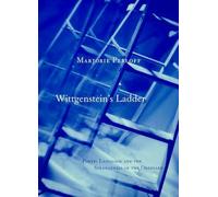 Wittgenstein's Ladder - Poetic Language And The Strangeness Of The Ordinary