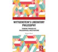 Wittgensteins Liberatory Philosophy by Read Rupert University of East Anglia UK Hardcover Book Read Rupert University of East Anglia UK (Auteur)