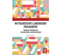 Wittgensteins Liberatory Philosophy by Read Rupert University of East Anglia UK Paperback Book Read Rupert University of East Anglia UK (Auteur)