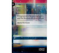 Wittgenstein's Metametaphysics And The Realism-Idealism Debate