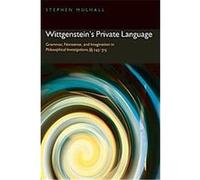 Wittgenstein's Private Language Stephen Mulhall (Auteur)