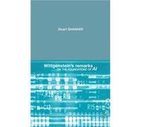 Wittgensteins Remarks on the Foundations of AI by Stuart G. Shanker Stuart Shanker (Auteur)