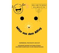 Witze aus dem Alltag - inspirierend, provokativ und echt: Gesundheit beginnt mit einem Lächeln und einem klaren Blick in den Einkaufswagen