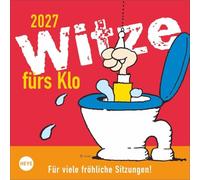 Witze fürs Klo Kalender 2027: Humorvoller Wandkalender mit 53 Seiten voller Witze und Sprüche für die Toilette. Lustiger Kalender zum Aufhängen und Aufstellen. 18x18 cm. Quadratisch.