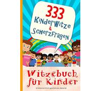 Witzebuch für Kinder - 444 Kinderwitze & Scherzfragen: Geschenk für Mädchen und Junge ab 8 Jahre, Witzebuch für Kinder, Kinderbücher