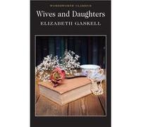 Wives and Daughters by Elizabeth Gaskell Gaskell, Elizabeth (Auteur)