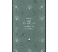 Elizabeth Gaskell – Wives and Daughters – Penguin English Library – Poche