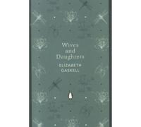 Wives and daughters Elizabeth Gaskell (Auteur)