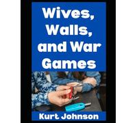 Wives, Walls, and War Games: How to Survive Chaos, Keep the Peace at Home, and Outsmart Disaster with Your Sanity (Mostly) Intact
