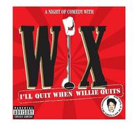 Wix - I'll When Willie Quits