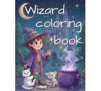 Wizard Colouring Book for Kids Ages 4-8: Fun and Magical Pages with Wizards, Potions, Spells, and Magical Creatures: Wizards - part 1