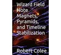 Wizard Field Note Magnets, Pyramids, and Timeline Stabilization