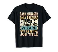 Wizard Job Title Quote - Funny Bank Manager T-Shirt