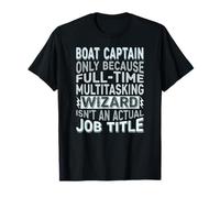 Wizard Job Title Quote - Funny Boat Captain T-Shirt