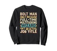 Wizard Job Title Quote - Funny Bolt Man Sweatshirt