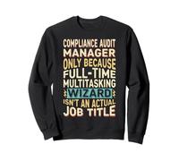 Wizard Job Title Quote - Funny Compliance Audit Manager Sweatshirt
