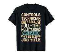 Wizard Job Title Quote - Funny Controls Technician T-Shirt