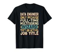 Wizard Job Title Quote - Funny Data Engineer T-Shirt