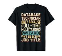 Wizard Job Title Quote - Funny Database Technician T-Shirt