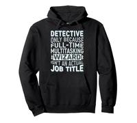 Wizard Job Title Quote - Funny Detective Sweat à Capuche