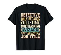 Wizard Job Title Quote - Funny Detective T-Shirt