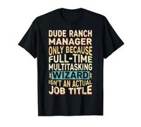 Wizard Job Title Quote - Funny Dude Ranch Manager T-Shirt