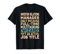 Wizard Job Title Quote - Funny Investor Relations Manager T-Shirt