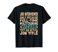Wizard Job Title Quote - Funny Job Interviewer T-Shirt