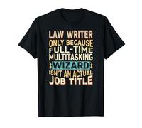 Wizard Job Title Quote - Funny Law Writer T-Shirt