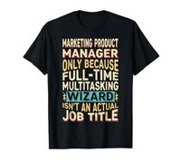 Wizard Job Title Quote - Funny Marketing Product Manager T-Shirt
