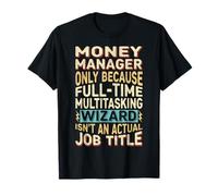 Wizard Job Title Quote - Funny Money Manager T-Shirt